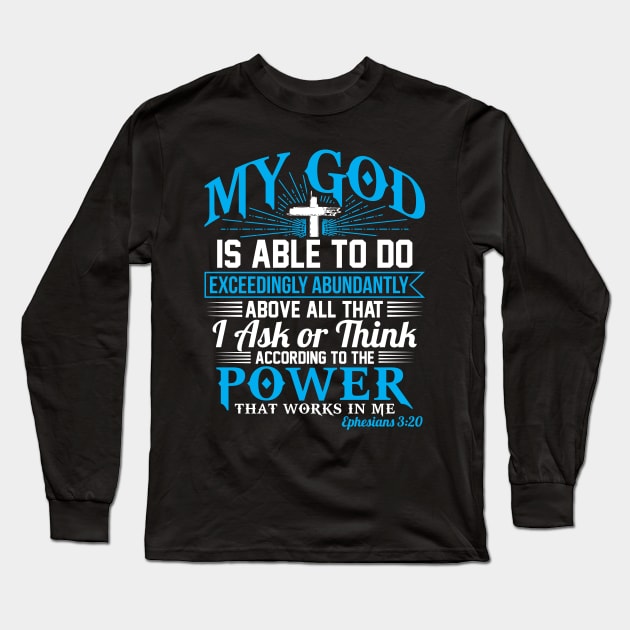 Christian Gift Ephesians 3:20 Long Sleeve T-Shirt by Merchweaver